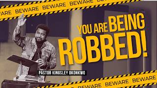 YOU ARE BEING ROBBED! || Pastor Kingsley Okonkwo #gospel