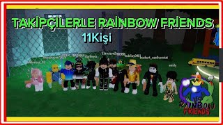 TAKİPÇİLERLE RAİNBOW FRİENDS