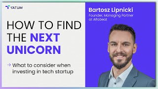 Bartosz Lipnicki: How to find the next unicorn