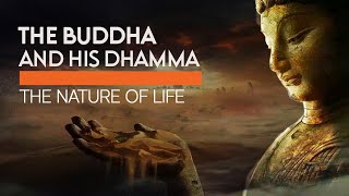 The Buddha and His Dhamma: The Nature of Life