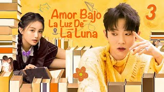 【Sub Español】Nueva Edición: 3丨Amor Bajo La Luz De La Luna丨The Rules Of Love Under The Moonlight