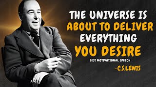 Everything You Want is About to Appear All At Once - C.S. Lewis Motivation