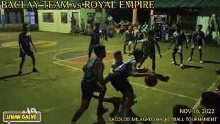 BACLAY TEAM vs ROYAL EMPIRE |  Nov 16, 2022 | BACOLOD, MILAGROS BASKETBALL TOURNAMENT