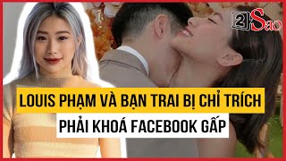 Louis Phạm và bạn trai Việt kiều nhận chỉ trích vì hành động kém duyên, phải khoá Facebook gấp