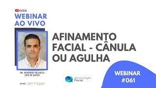 AFINAMENTO FACIAL - CÂNULA OU AGULHA