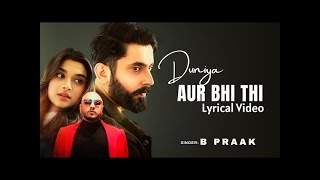 Duniya Aur Bhi Thi Duniya Aur Bhi Hai  B Praak | Sunny Singh | New Hindi Sad Song