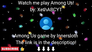 Among Us - Gameplay | XethABCYT (Sorry i forgot to add the intro)