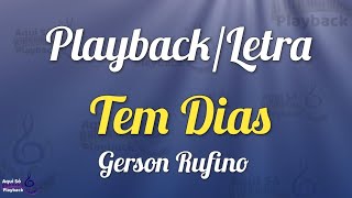 Tem Dias (Playback com letra) Gerson Rufino