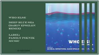 Who Else • Deep Blue Sea (Darin Epsilon Remix)