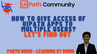 How To Give Access Of UiPath Apps To Multiple Users? Let's Find Out