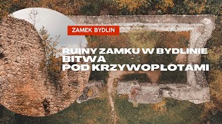 Odkrywam ruiny Zamku w Bydlinie. Bitwa pod Krzywopłotami, Bydlinem i Załężem.