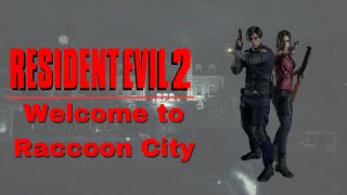 Resident Evil 2 | Welcome to Raccoon City