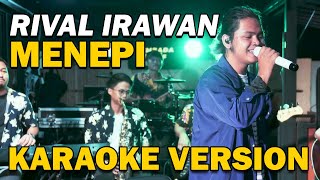 MENEPI - RIVAL IRAWAN  ( LIRIK KARAOKE )