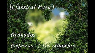 [Classical Music] Granados - Goyescas : Ⅰ. Los requiebros by Alicia de Larrocha