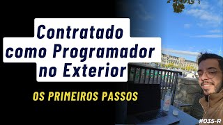 Dicas Imperdíveis para os Primeiros Passos Após Ser Contratado como Programador no Exterior #035-R