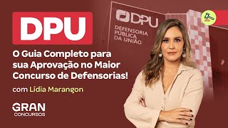 Concurso DPU | O Guia Completo para sua Aprovação no Maior Concurso de Defensorias!