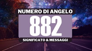 Perché vedo il numero angelico 882? Significato completo del numero angelico 882