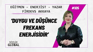 ENERJİ BEDENİNİ NASIL TANIMLARIZ ? Enerjist - Eğitmen - Yazar | Firdevs AKKAYA (#yaşamınincisi) #105