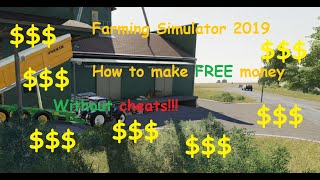 Farming Simulator 2019 How to make FREE money without cheating!