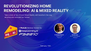 Pie & AI Webinar: Revolutionizing Home Remodeling: AI & Mixed Reality