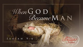 When God Became Man - Pastor Jeff Schreve