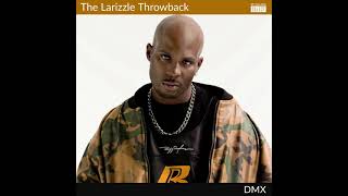 The Larizzle Throwback - DMX Tribute Mix