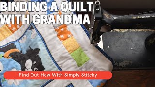 Binding a Quilt With Grandma, a Singer 27 From 1912