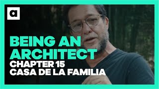 A Kids Class About Being an Architect | Chapter 15: Casa de la Familia