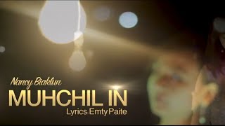 Nancy Biaklun~ Muhchil in || Paite love song