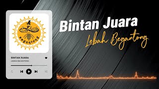 BINTAN JUARA | LEBAH BEGANTONG (Official Music & Lyrics)