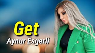 Aynur Esgerli - Get (Official Audio Music)