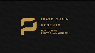 How To Mine PirateChain With GPU's | Pirate Chain (ARRR) | Privacy By Default