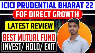 icici prudential bharat 22 fof direct growth!! icici prudential bharat 22 fof!!