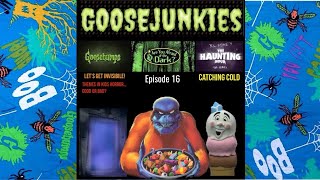 Goosejunkies: Episode 16: Let’s Get Invisible! Vs. Catching Cold