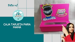 ideas para el día de la madre/ caja tarjeta de regalo/ ideas geniales scraperas y algo más