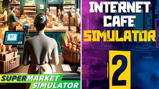 Играем в Supermarket Simulator и Internet Cafe Simulator 2