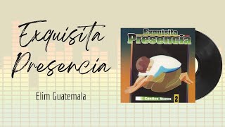 🎵Full Album💿 | Exquisita Presencia | Elim Guatemala - #musicacristiana #alabanza #adoracion