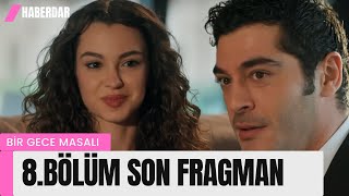 Bir Gece Masalı 8. Bölüm Fragmanı ''SONUNDA EVLENİYORLAR''