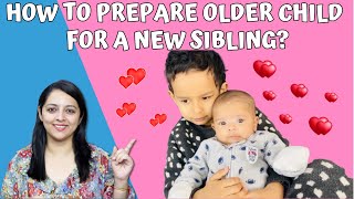 How to prepare older child for a new sibling | बड़े बच्चे को भाई या बहन के लिए कैसे तैयार करें