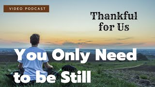 You Only need to be Still - Bible Verse