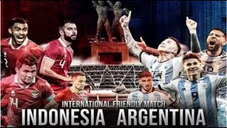 Pertandingan Bola Persahabatan INDONESIA VS ARGENTINA  IDN 1- 0 ARG