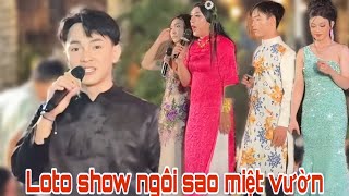 Loto show ngôi sao miệt vườn với sự gốp mặt Hoàng Triết Giọng Hát Quá Ngọt Ngào