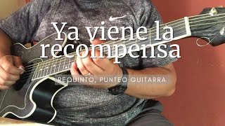 Ya viene la recompensa | Guitarra Requinto | Punteada | menap