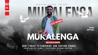 MUKALENGA WA BAKALENGA   JOZEE NISAMBA  VIDEO OFFICIEL