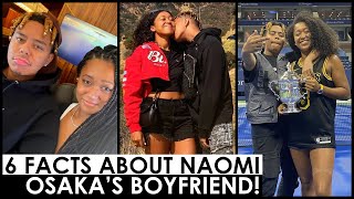 NAOMI OSAKA BOYFRIEND CORDAE 😍 6 FAST FACTS YOU NEED TO KNOW