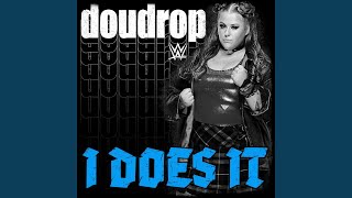 WWE: I Does It (Doudrop)