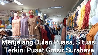 Menjelang Bulan Puasa, Situasi Terkini Pusat Grosir Surabaya