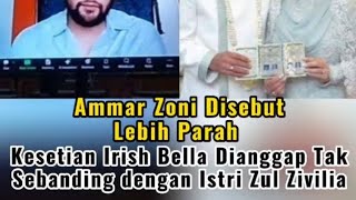 Ammar Zoni Disebut Lebih Parah, Kesetian Irish Bella Dianggap Tak Sebanding dengan Istri Zul Zivilia