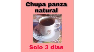 Dile adios a esa pancita con el original chupa panza natural 🍵