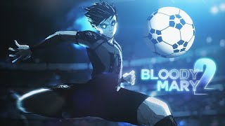 Bloody Mary 2 🥶〉Blue Lock (U-20 Game)〈MMV/EDIT〉4K (Spoiler warning)